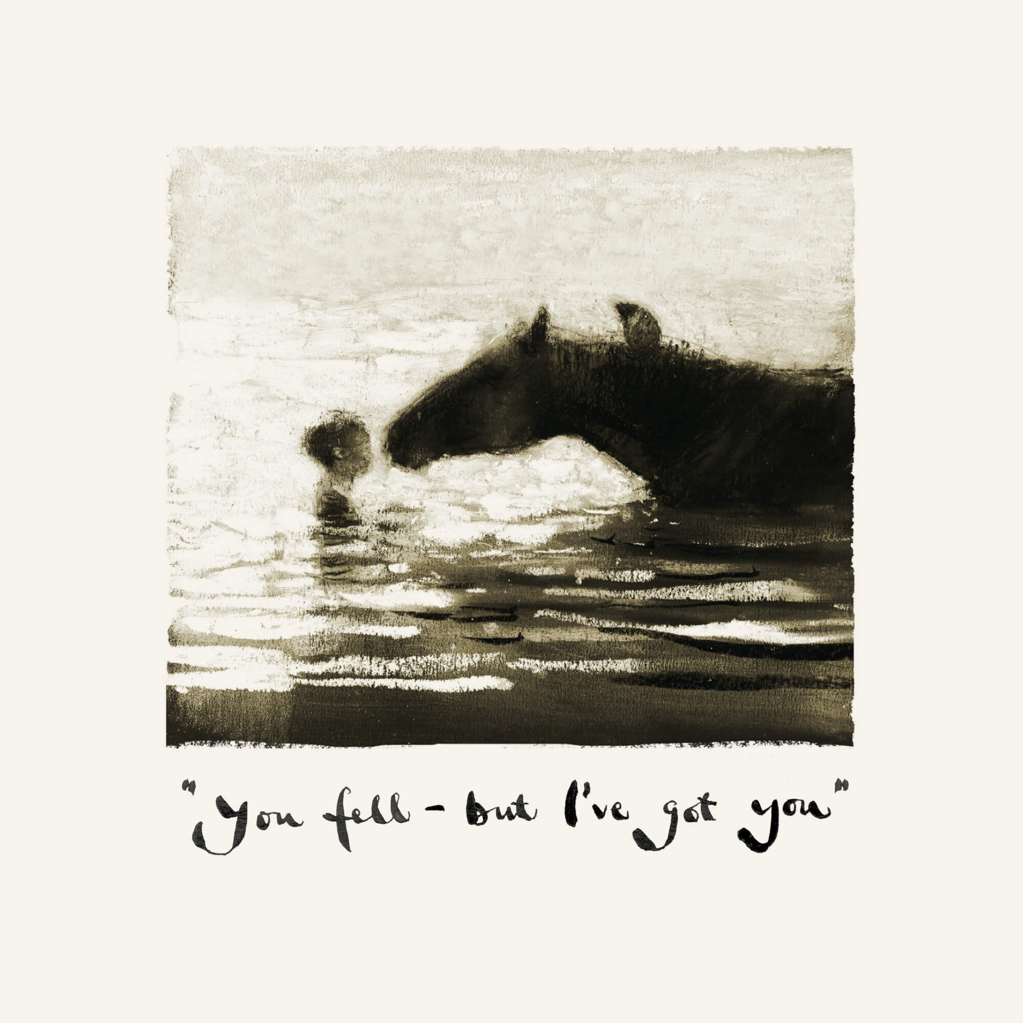 You fell – but I’ve got you