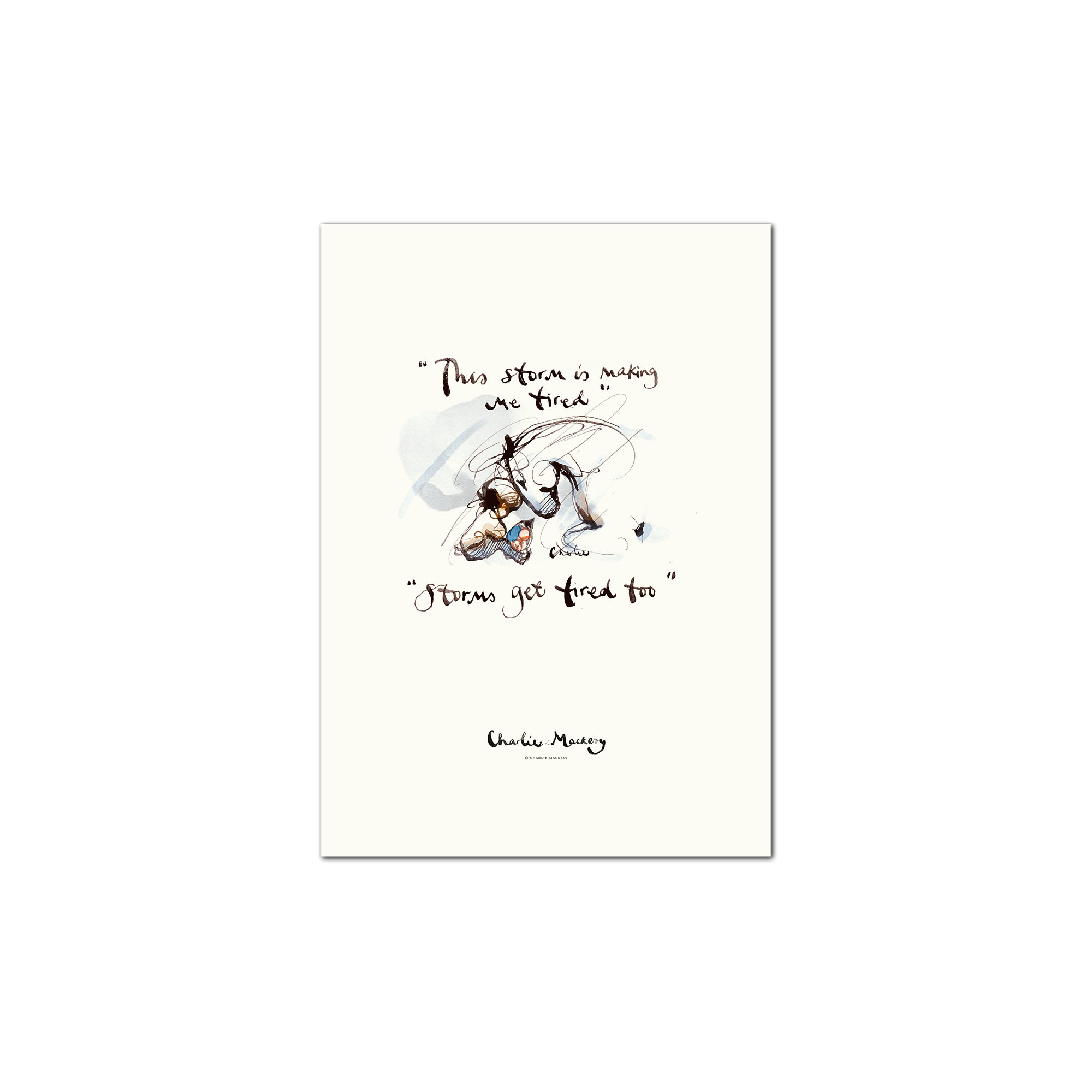 This storm is making me tired — Charlie Mackesy