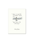 "Amidst all your fears and struggles" said the mole,
"Your precious life waits for you." - Charlie Mackesy