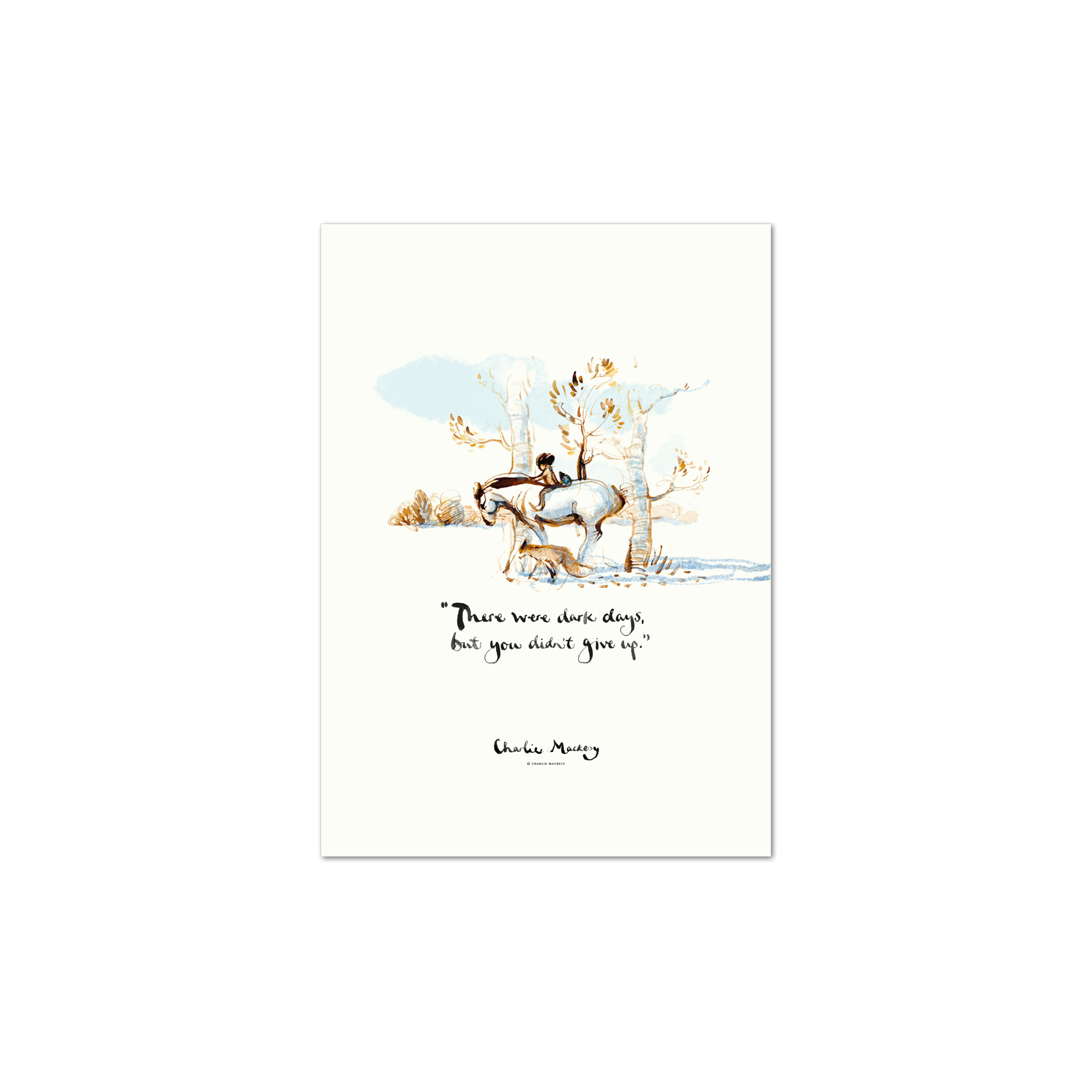 There were dark days, but you didn't give up