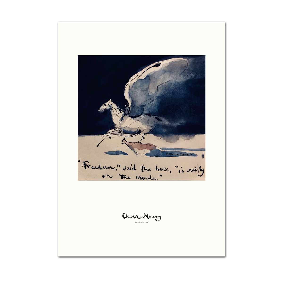 “Freedom," said the Horse "is mainly on the inside”