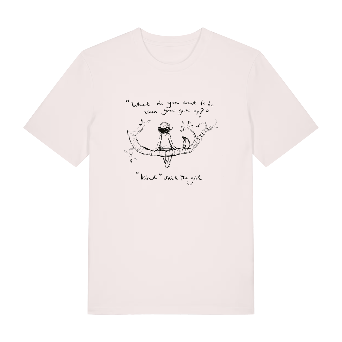"Kind" said the Girl | T-shirt